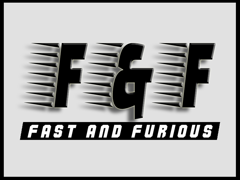 In big letters F and F, with ampersand in between. Below it "fast and furious"